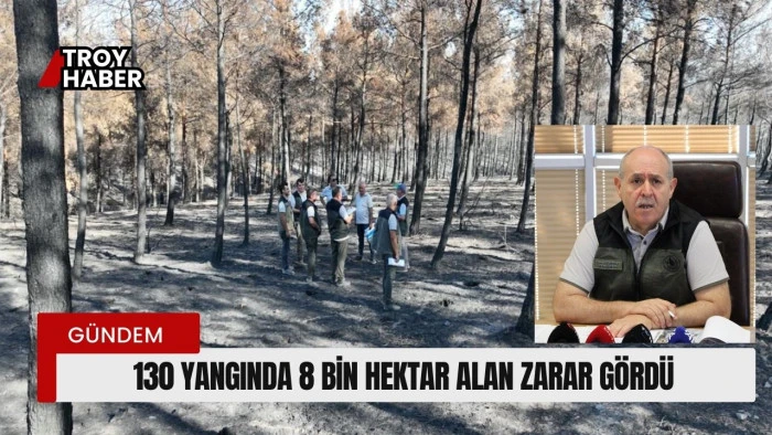 130 adet orman yangınında 8 bin 196 hektar orman alanı zarar gördü