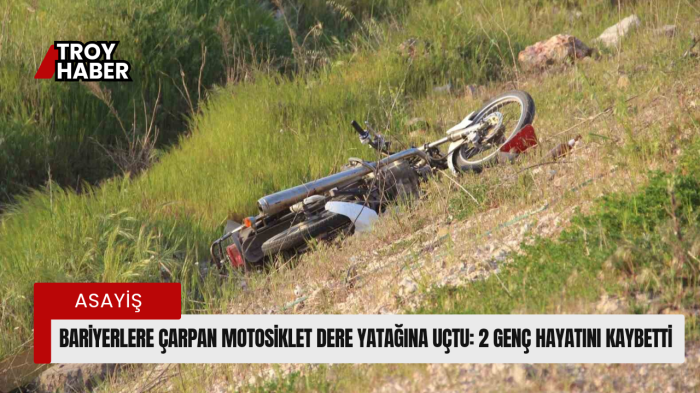 Bariyerlere çarpan motosiklet dere yatağına uçtu: 2 genç hayatını kaybetti