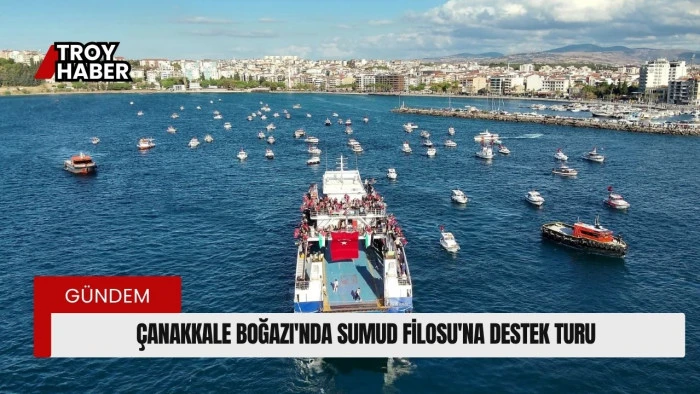 Çanakkale Boğazı’nda Sumud Filosu’na destek turu