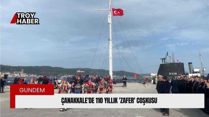 Çanakkale'de 110 yıllık 'Zafer' coşkusu