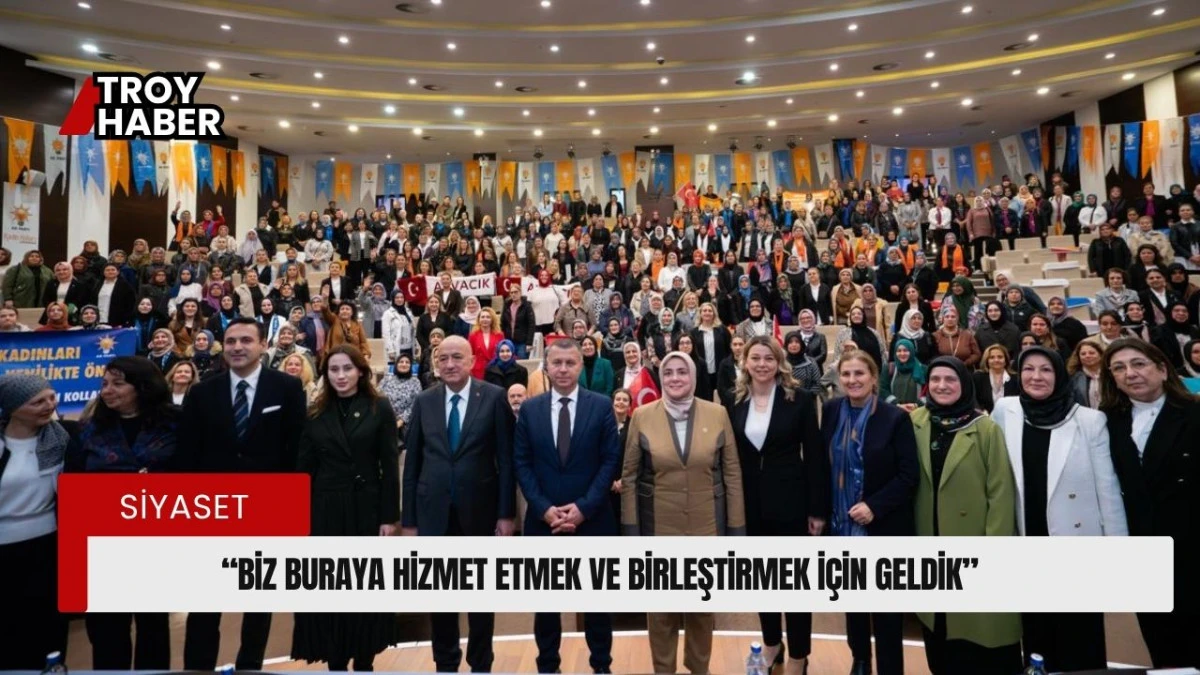 ÇANAKKALE’DE COŞKU DOLU BULUŞMA: AK PARTİ AİLESİ KENETLENDİ