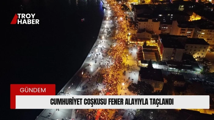 Çanakkale’de Cumhuriyet coşkusu fener alayıyla taçlandı