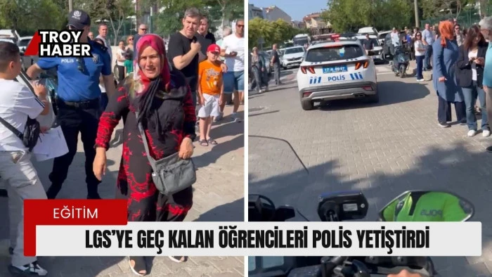 Çanakkale’de LGS’ye geç kalan öğrencileri polis yetiştirdi