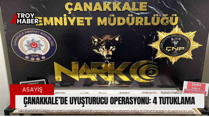 Çanakkale’de uyuşturucu operasyonu: 4 tutuklama