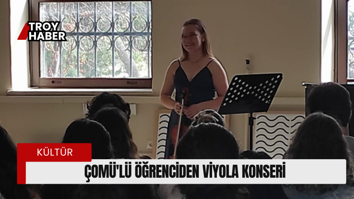 ÇOMÜ'lü Öğrenciden Viyola Konseri