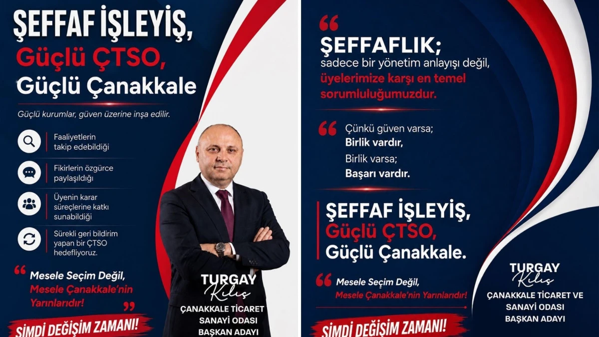 Turgay Kılı&ccedil;, "Şeffaf İşleyiş, G&uuml;&ccedil;l&uuml; &Ccedil;TSO, G&uuml;&ccedil;l&uuml; &Ccedil;anakkale"