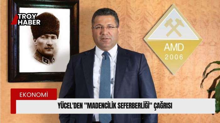 Türkiye Yüzyılı'nı inşa etmek için yerli ve milli madenciliğin güçlendirilmesi şart