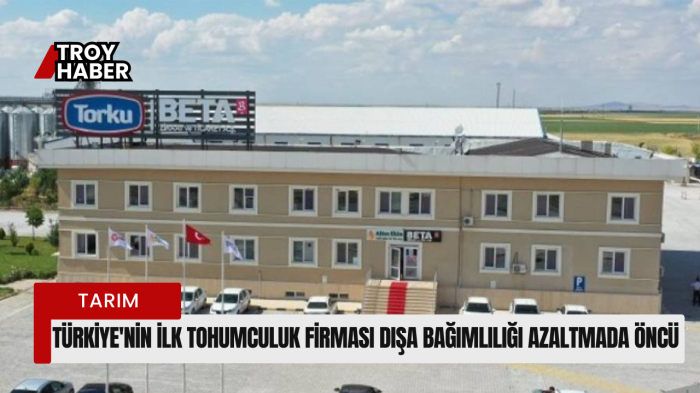 Türkiye'nin ilk tohumculuk firması dışa bağımlılığı azaltmada öncü